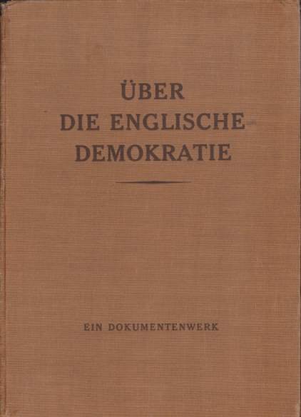 EIN DOKUMENTENWERK ÜBER DIE ENGLISCHE DEMOKRATIE Im Auftrage Des Reichsministeriums …