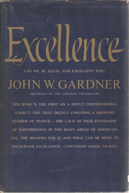 EXCELLENCE Can We be Equal and Excellent Too?