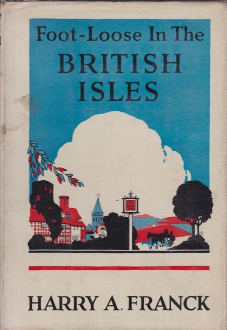 FOOT-LOOSE IN THE BRITISH ISLES Being a Desultory and Not …