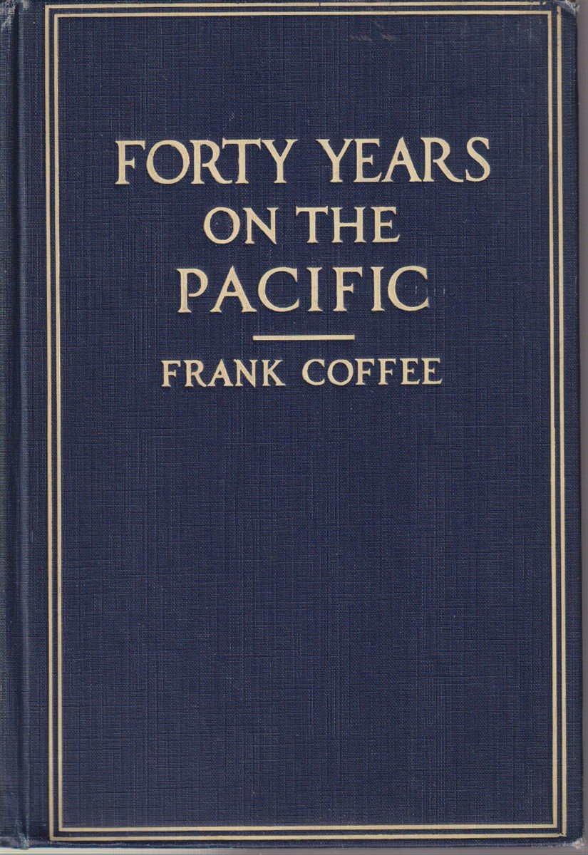 FORTY YEARS ON THE PACIFIC The Lure of the Great …