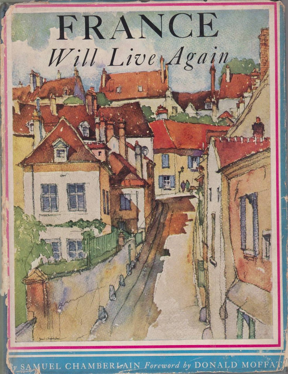 FRANCE WILL LIVE AGAIN The Portrait of a Peaceful Interlude …