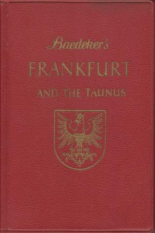 FRANKFURT AND THE TAUNUS Handbook for Travellers