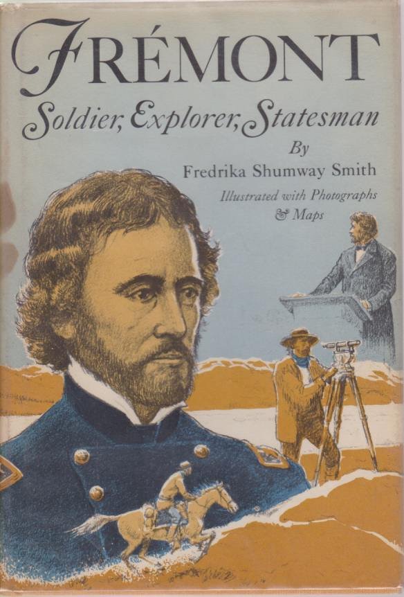 FREMONT Soldier, Explorer, Statesman