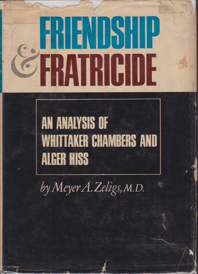 FRIENDSHIP AND FRATRICIDE An Analysis of Whittaker Chambers and Alger …