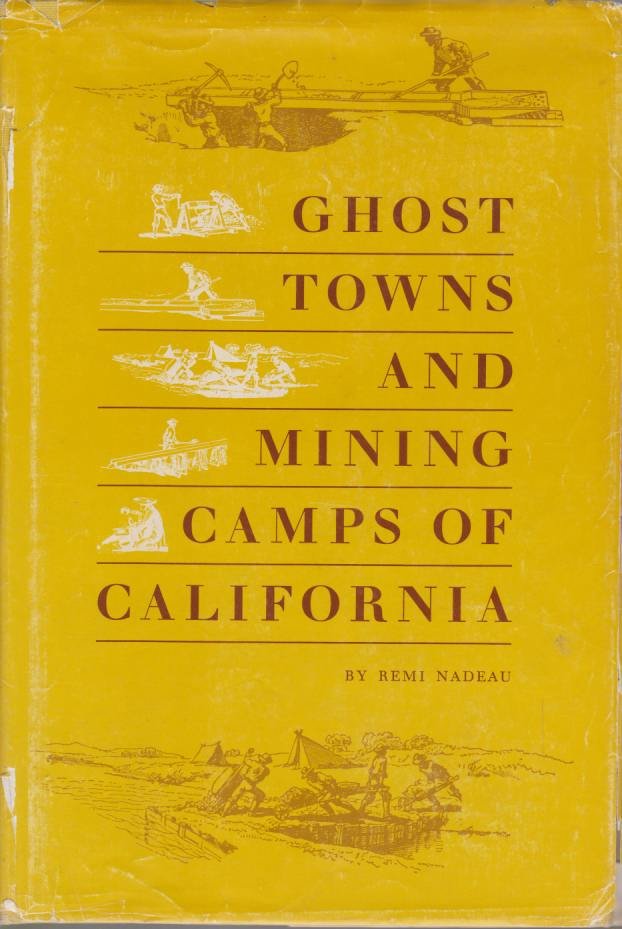 GHOST TOWNS AND MINING CAMPS OF CALIFORNIA