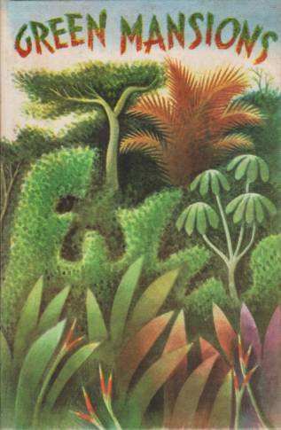 GREEN MANSIONS A Romance of the Tropical Forest