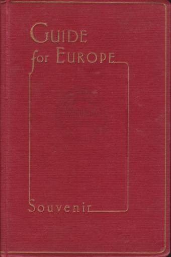 GUIDE FOR EUROPE Handbook Specially Compiled for American Visitors