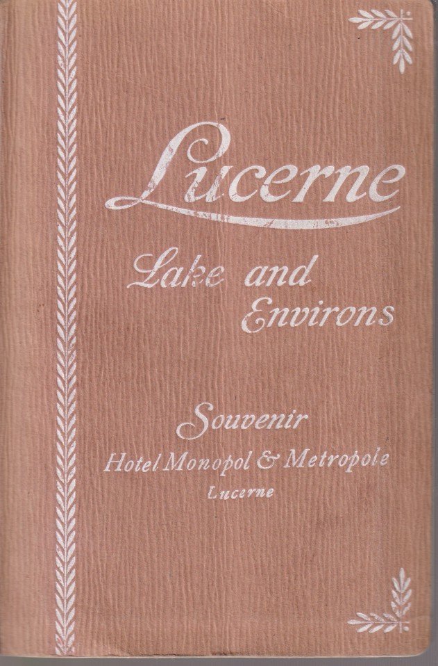 GUIDE TO LUCERNE The Lake, and its Environs
