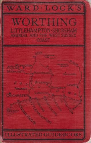 GUIDE TO WORTHING Lancing, Shoreham, Littlehampton, Arundel, and the Coast …