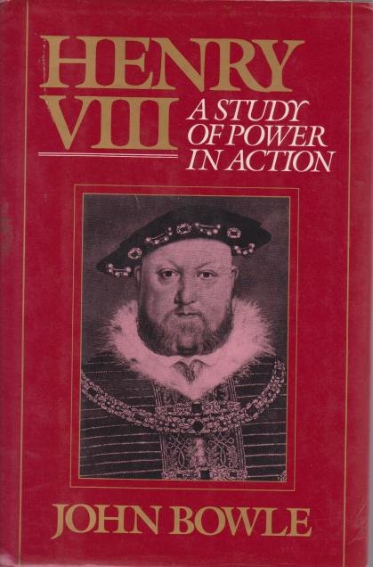 HENRY VIII A Study of Power in Action