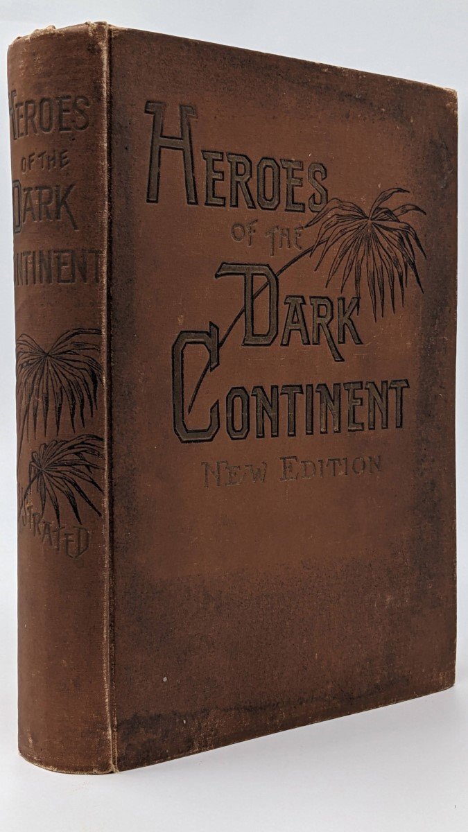 HEROES OF THE DARK CONTINENT AND HOW STANLEY FOUND EMIN …