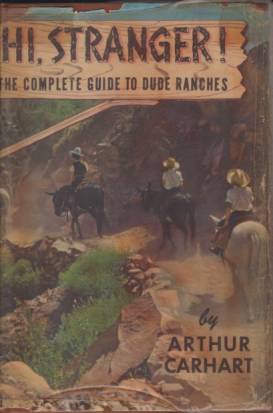 HI, STRANGER! The Complete Guide to Dude Ranches