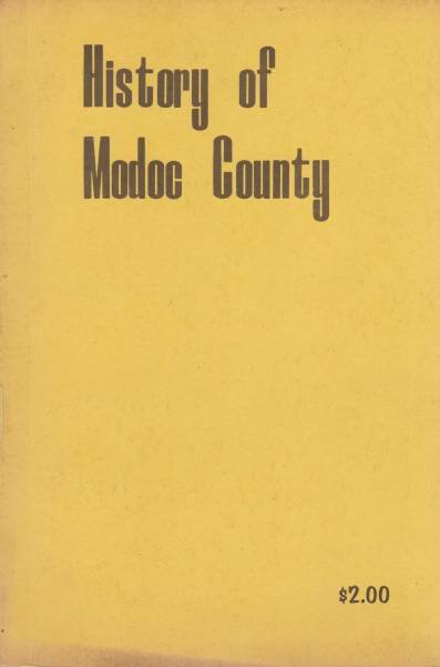 HISTORY OF MODOC COUNTY A Partial Recording of Interesting and …