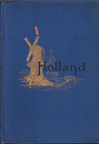HOLLAND AND ITS PEOPLE
