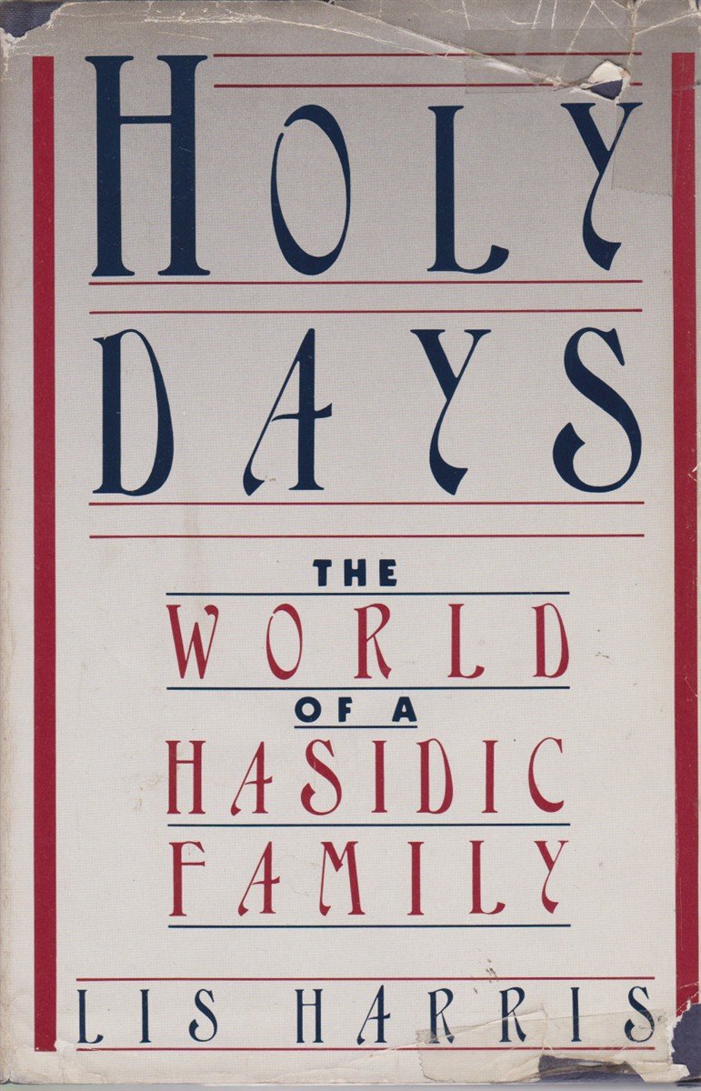 HOLY DAYS The World of a Hasidic Family