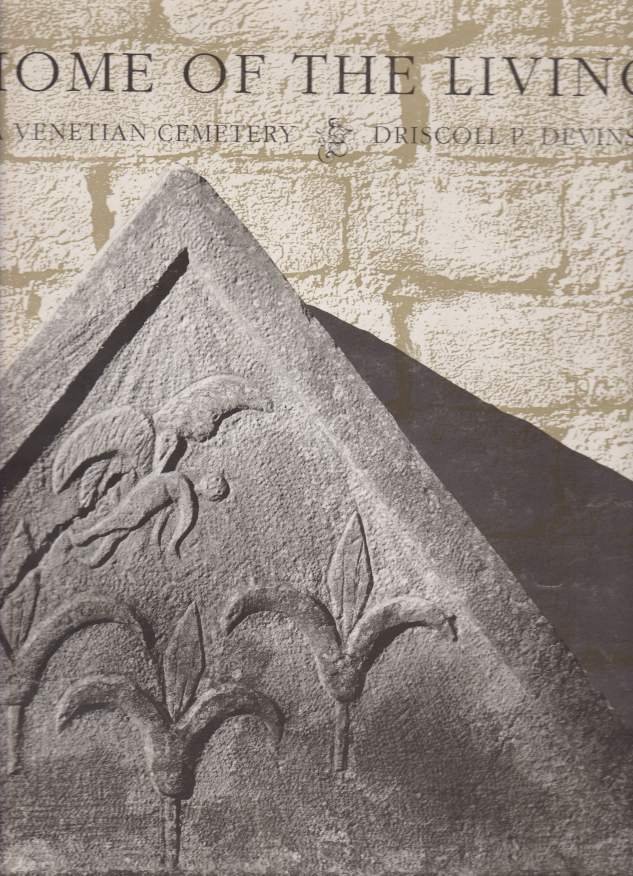 HOME OF THE LIVING A Venetian Cemetary