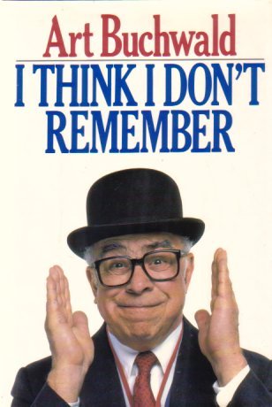 I THINK I DON'T REMEMBER