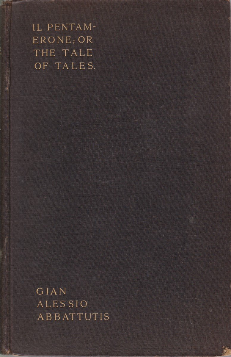 IL PENTAMERONE; OR, THE TALE OF TALES [TWO VOLUMES] Being …