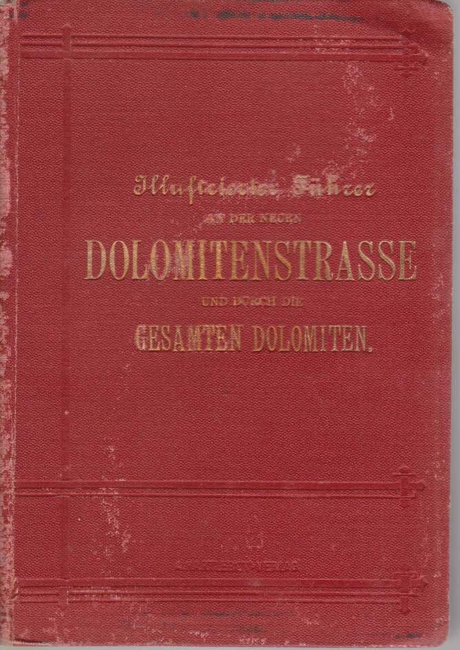 ILLUSTRIERTER FÜHRER AN DER NEUEN DOLOMITENSTRASSE UND DURCH DIE GESAMTEN …