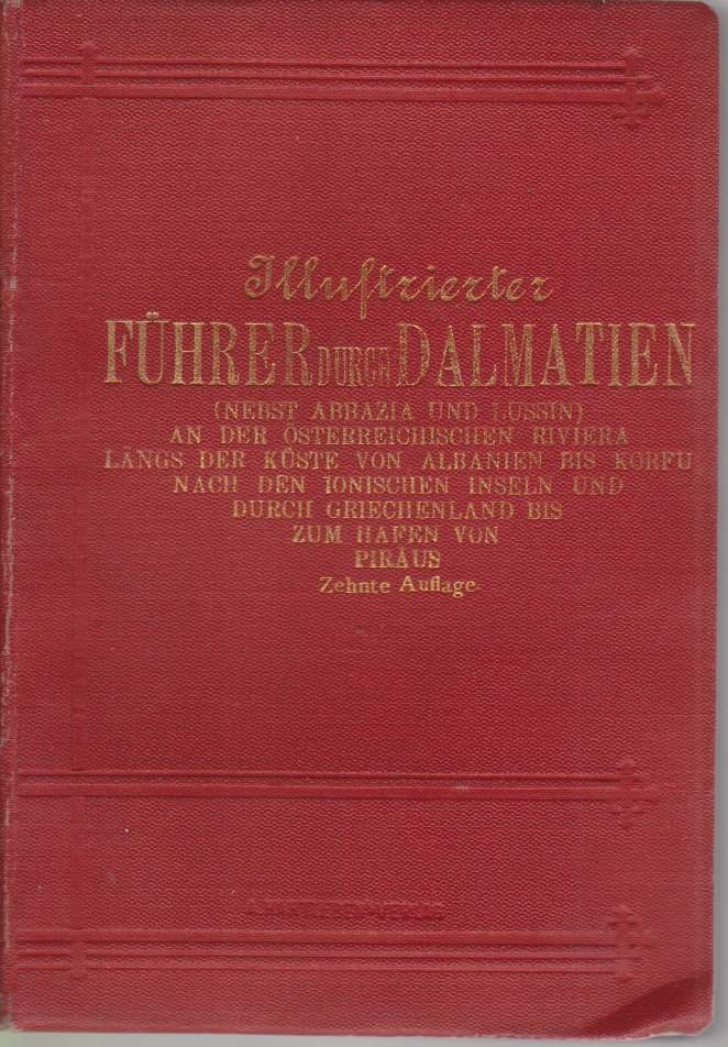 ILLUSTRIERTER FÜHRER DURCH DALMATIEN (Nebst Abbazia Und Lussin) . an …