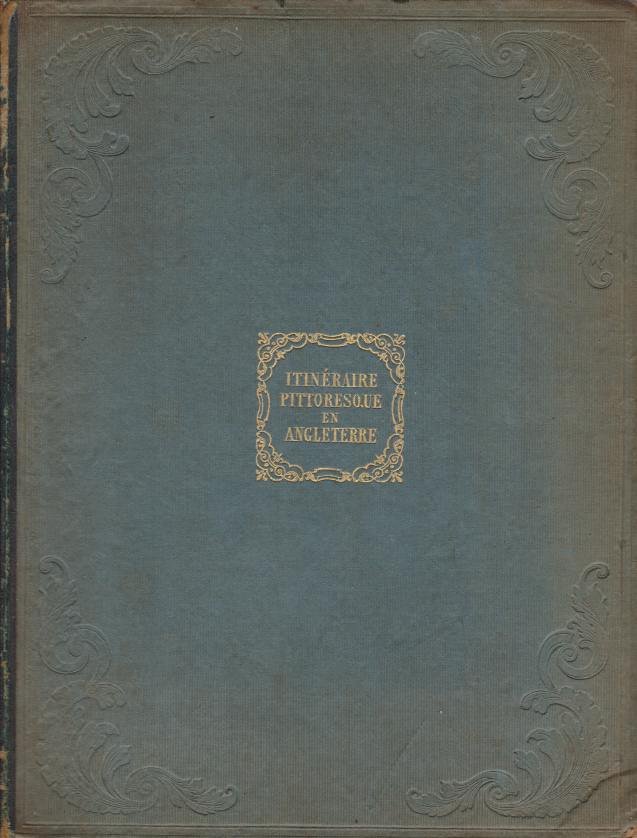 ILTINERAIRE PITTORESQUE AUX COMTES DE CHESTER, DE DERBY, DE LEICESTER, …