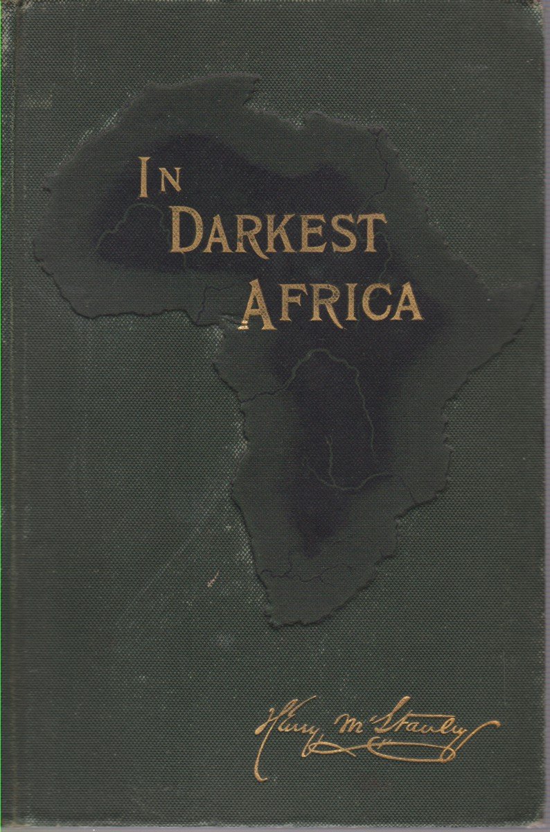 IN DARKEST AFRICA [TWO VOLUME SET] Or the Quest, Rescue, …