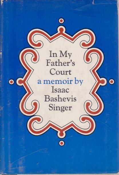 IN MY FATHER'S COURT A Memoir