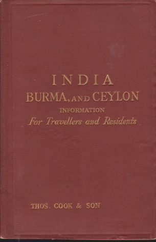 INDIA, BURMA, AND CEYLON Information for Travellers and Residents