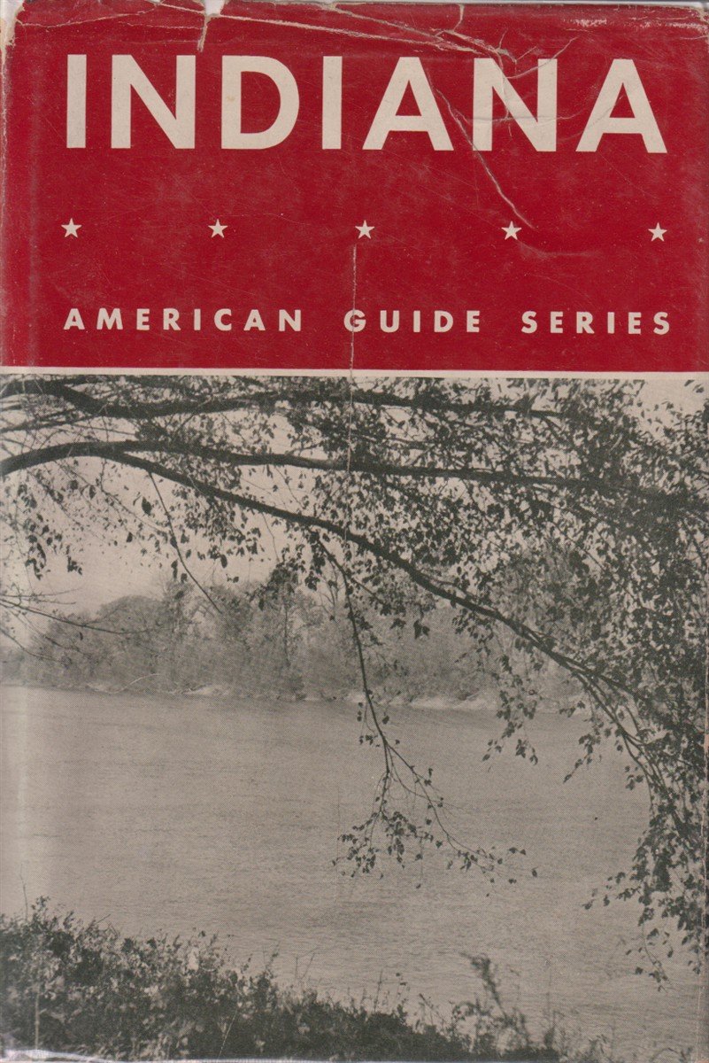 INDIANA A Guide to the Hoosier State