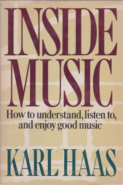 INSIDE MUSIC How to Understand, Listen To, and Enjoy Good …