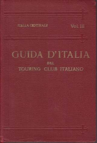 ITALIA CENTRALE Terzo Volume. Territorio a Ouest Della Linea Ferroviaria, …