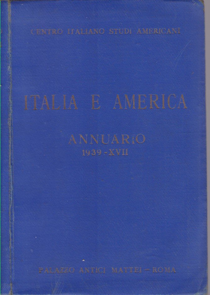 ITALIA E AMERICA Centro Italiano Di Studi Americani, Annuario 1939 …