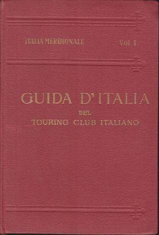 ITALIA MERIDIONALE [TWO VOLUMES SET] Vol. I: Abruzzo, Molise E …