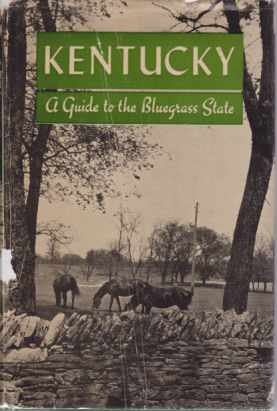 KENTUCKY A Guide to the Bluegrass State
