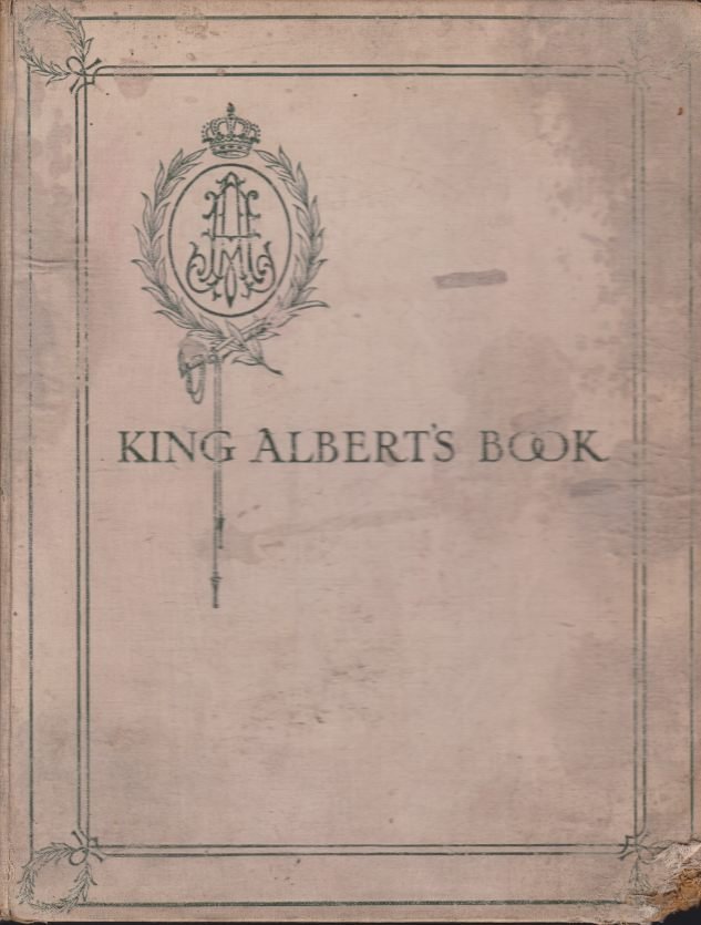 KING ALBERT'S BOOK A Tribute to the Belgian King and …