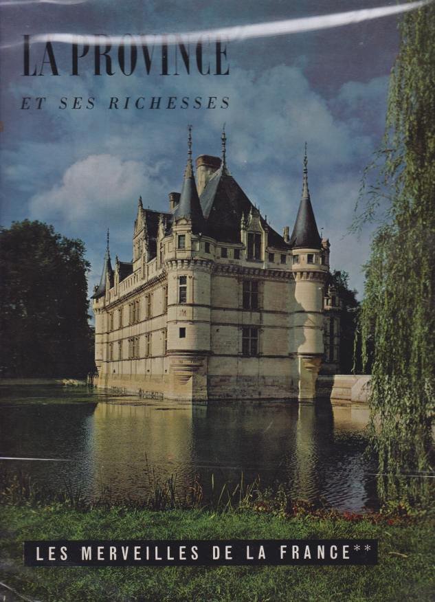 LA PROVINCE ET SES RICHESSES Les Merveilles De La France