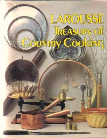 LAROUSSE TREASURY OF COUNTRY COOKING