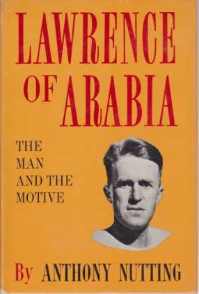 LAWRENCE OF ARABIA The Man and the Motive
