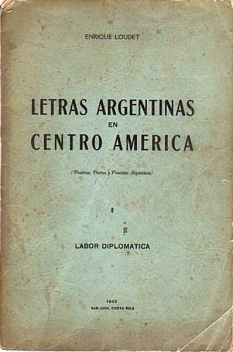 LETRAS ARGENTINAS EN CENTRO AMERICA Poetisas, Poetas Y Posistas Argentinos