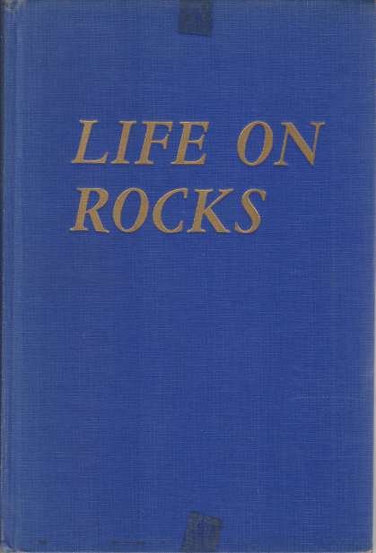 LIFE ON THE ROCKS Among the Natives of the Union …