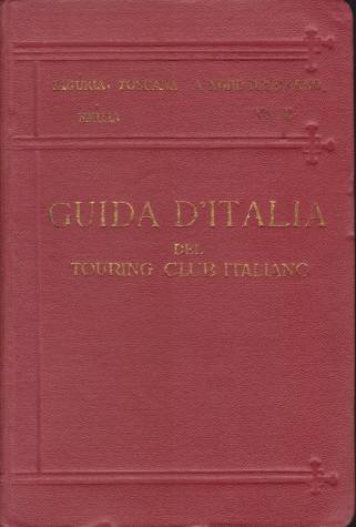 LIGURIA, TOSCANA A NORD DELL'ARNO, EMILIA Guida D'Italia Del Touring …