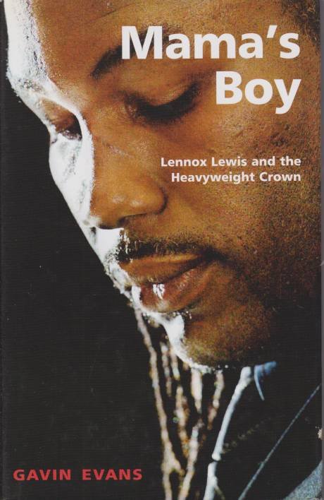 MAMA'S BOY Lennox Lewis and the Heavyweight Crown