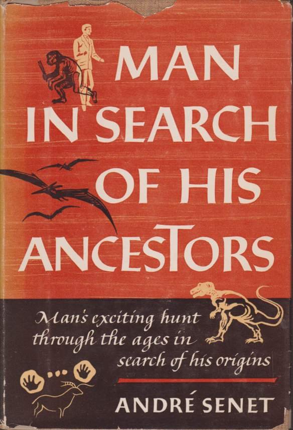MAN IN SEARCH OF HIS ANCESTORS The Romance of Paleontology