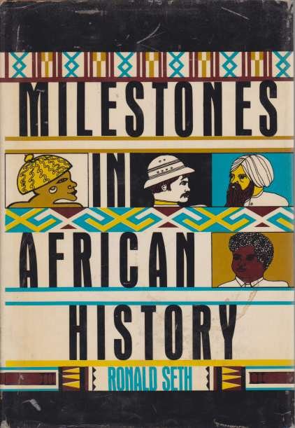 MILESTONES IN AFRICAN HISTORY