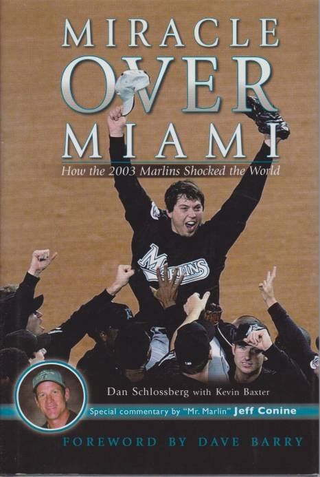 MIRACLO OVER MIAMI How the 2003 Marlins Shocked the World