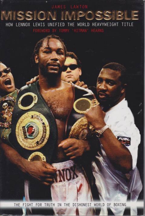 MISSION IMPOSSIBLE How Lennox Lewis unified the world heavyweight title