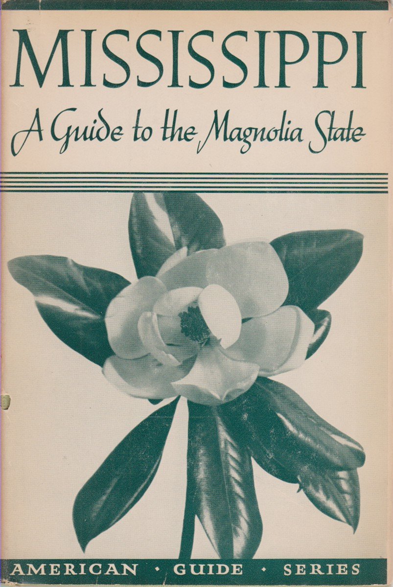 MISSISSIPPI A Guide to the Magnolia State