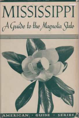 MISSISSIPPI A Guide to the Magnolia State