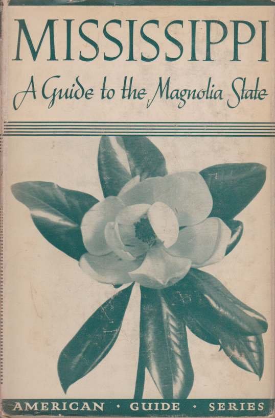 MISSISSIPPI A Guide to the Magnolia State