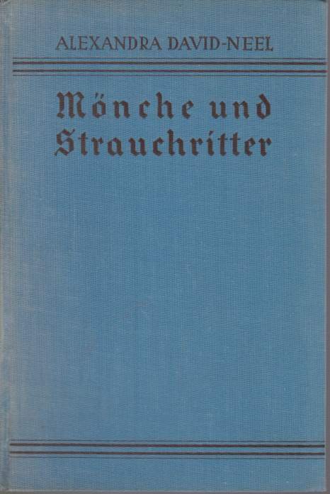MÖNCHE UND STRAUCHRITTER Eine Tibetfahrt Auf Schleichwegen